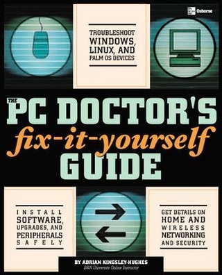 The PC Doctor's Fix It Yourself Guide - Adrian Kingsley-Hughes
