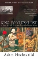 King Leopold's Ghost - Adam Hochschild