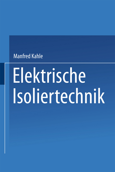 Elektrische Isoliertechnik - Manfred Kahle