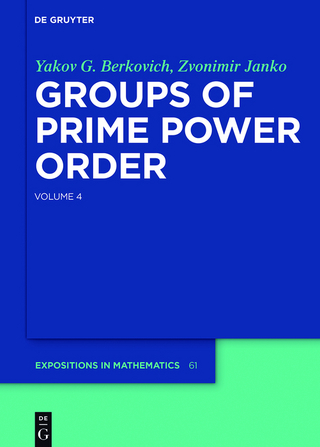 Yakov Berkovich; Zvonimir Janko: Groups of Prime Power Order. Volume 4 - Yakov G. Berkovich; Zvonimir Janko