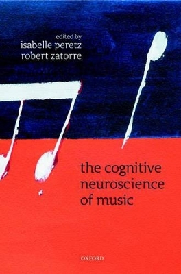 The Cognitive Neuroscience of Music - Isabelle Peretz; Robert J. Zatorre