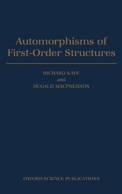 Automorphisms of First-order Structures - Richard Kaye; Dugald Macpherson