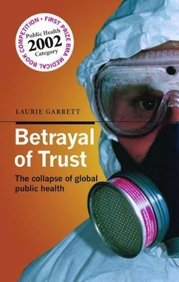 Betrayal of Trust - Laurie Garrett
