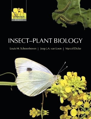 Insect-Plant Biology - Louis M. Schoonhoven; Joop J. A. van Loon; Marcel Dicke