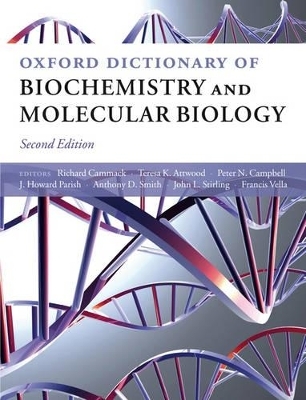 Oxford Dictionary of Biochemistry and Molecular Biology - Richard Cammack; Teresa Attwood; Peter Campbell; Howard Parish; Anthony Smith
