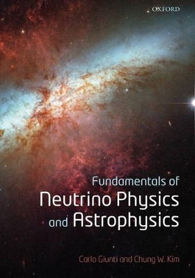 Fundamentals of Neutrino Physics and Astrophysics - Carlo Giunti, Chung W. Kim