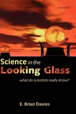 Science in the Looking Glass - E. Brian Davies