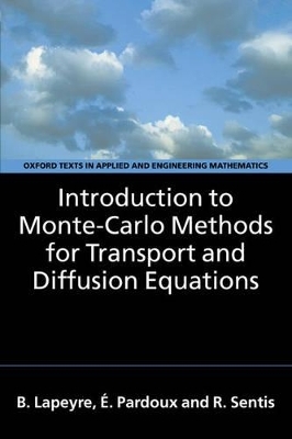 Introduction to Monte-Carlo Methods for Transport and Diffusion Equations - Bernard Lapeyre; Etienne Pardoux; Remi Sentis