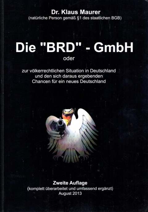 Die "BRD"-GmbH - 2. Auflage - 2013 - Dr. Klaus Maurer