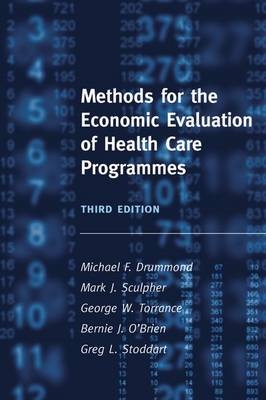 Methods for the Economic Evaluation of Health Care Programmes - Michael F. Drummond; Mark J. Sculpher; George W. Torrance; Bernie J. O'Brien; Greg L. Stoddart