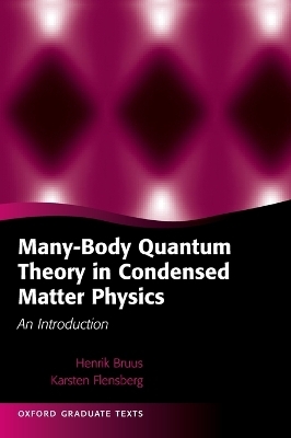Many-Body Quantum Theory in Condensed Matter Physics - Henrik Bruus, Karsten Flensberg
