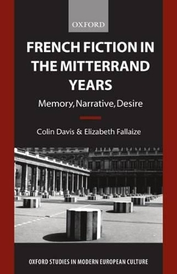 French Fiction in the Mitterrand Years - Colin Davis; Elizabeth Fallaize