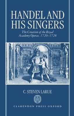 Handel and his Singers - C. Steven LaRue
