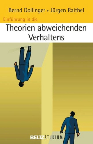 Einführung in die Theorien abweichenden Verhaltens - Klaus Hurrelmann; Jürgen Oelkers; Bernd Dollinger; Jürgen Raithel