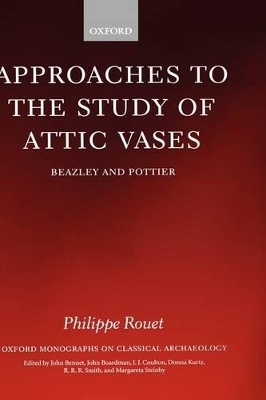 Approaches to the Study of Attic Vases - Philippe Rouet