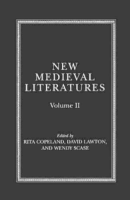 New Medieval Literatures - Rita Copeland; David Lawton; Wendy Scase