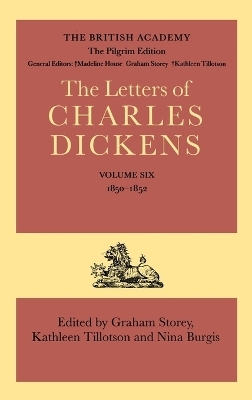The Pilgrim Edition of the Letters of Charles Dickens: Volume 6: 1850-1852 - Charles Dickens; Graham Storey; Kathleen Tillotson; Nina Burgis
