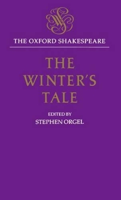 The Oxford Shakespeare: The Winter's Tale - William Shakespeare; Stephen Orgel