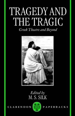 Tragedy and the Tragic - M. S. Silk