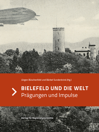 Bielefeld und die Welt - Jürgen Büschenfeld; Bärbel Sunderbrink