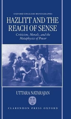 Hazlitt and the Reach of Sense - Uttara Natarajan
