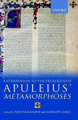 A Companion to the Prologue of Apuleius' Metamorphoses - Ahuvia Kahane; Andrew Laird