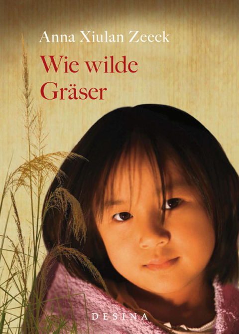 Wie wilde Gräser - Anna Xiulan Zeeck