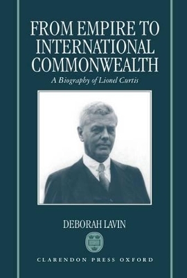 From Empire to International Commonwealth - Deborah Lavin