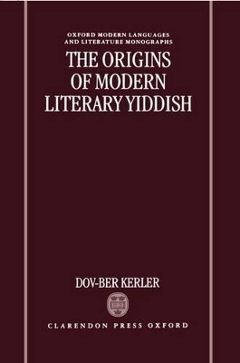 The Origins of Modern Literary Yiddish - Dov-Ber Kerler