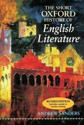 The Short Oxford History of English Literature - Andrew Sanders