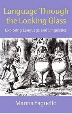 Language Through the Looking Glass - Marina Yaguello