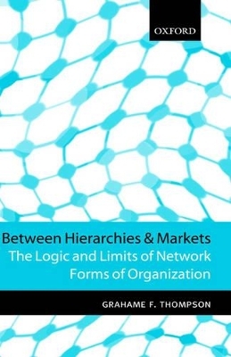 Between Hierarchies and Markets - Grahame F. Thompson