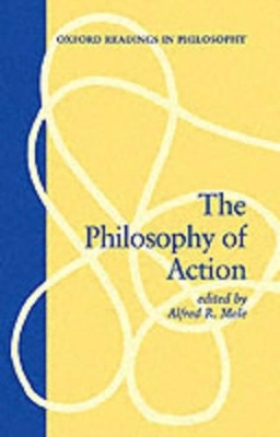 The Philosophy of Action - Alfred R. Mele