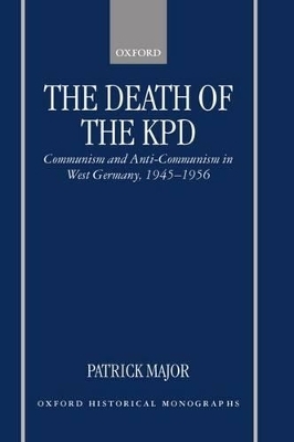 The Death of the KPD - Patrick Major