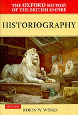 The Oxford History of the British Empire: Volume V: Historiography - Robin Winks