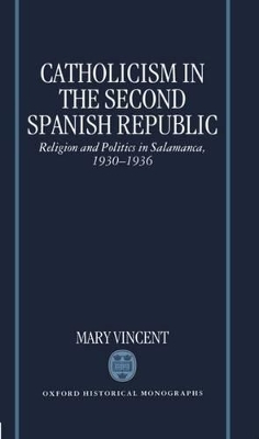 Catholicism in the Second Spanish Republic - Mary Vincent