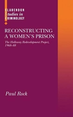 Reconstructing a Women's Prison - Paul Rock