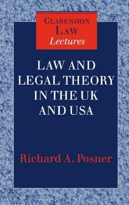 Law and Legal Theory in the UK and USA (CLL) (Clarendon Law Lecture)