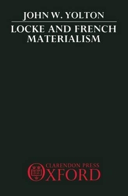 Locke and French Materialism - John W. Yolton