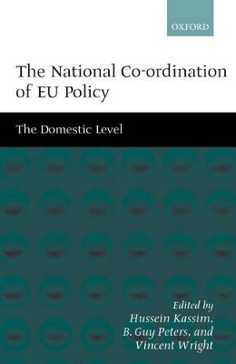 The National Co-ordination of EU Policy - Hussein Kassim; Guy Peters; Vincent Wright