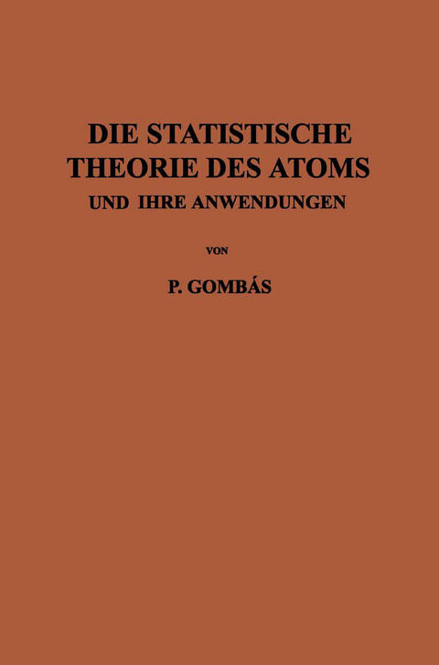 Die Statistische Theorie des Atoms und ihre Anwendungen - Pal Gombas