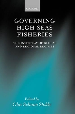 Governing High Seas Fisheries - Olav Schram Stokke