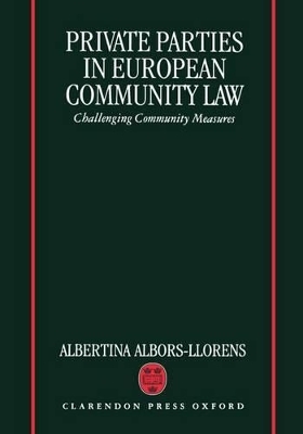 Private Parties in European Community Law - Albertina Albors-Llorens