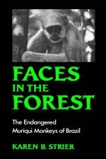 Faces in the Forest - Karen B. Strier