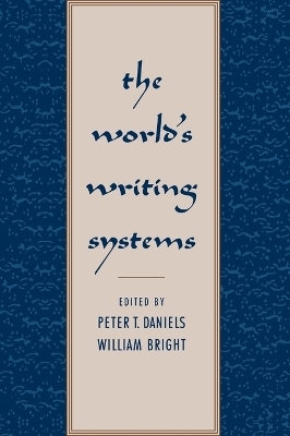 The World's Writing Systems - Peter T. Daniels; William Bright