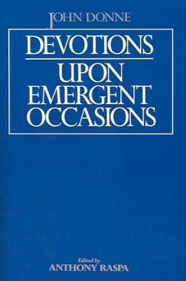 Devotions upon Emergent Occasions - John Donne; Anthony Raspa