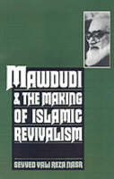 Mawdudi and the Making of Islamic Revivalism - Seyyed Vali Reza Nasr