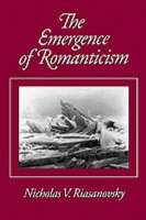 The Emergence of Romanticism - Nicholas V. Riasanovsky