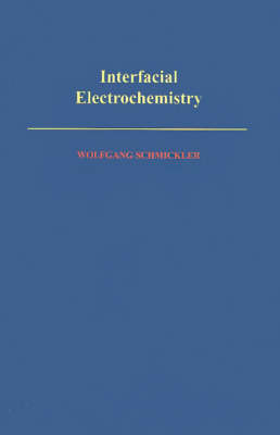 Interfacial Electrochemistry - Wolfgang Schmickler