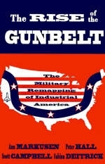 The Rise of the Gunbelt - Ann Markusen; Peter Hall; Scott Campbell; Sabina Deitrick